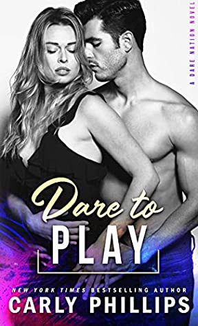Dare to Play by Carly Phillips