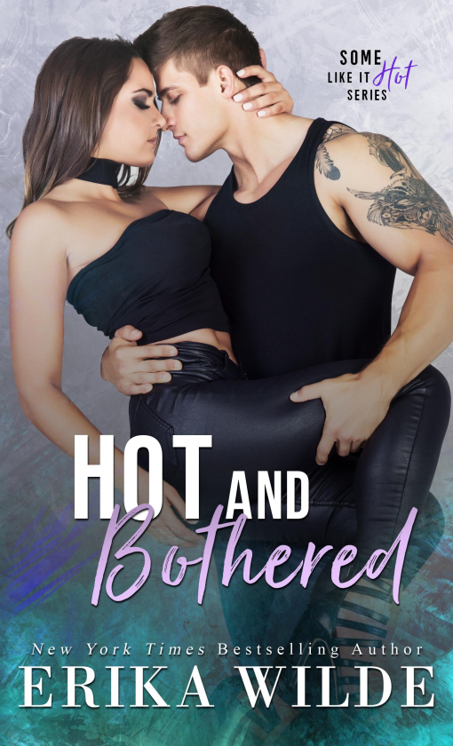Hot and Bothered by Erika Wilde