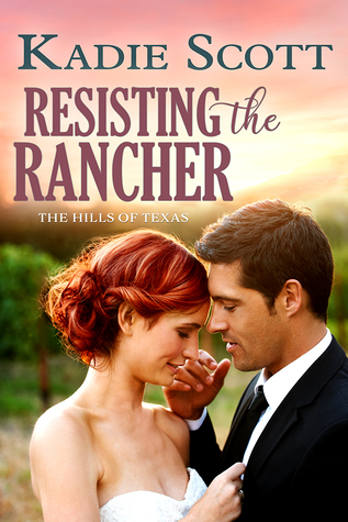 Resisting the Rancher by Kadie Scott