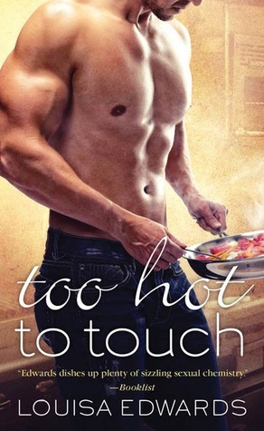 Too Hot to Touch by Louisa Edwards