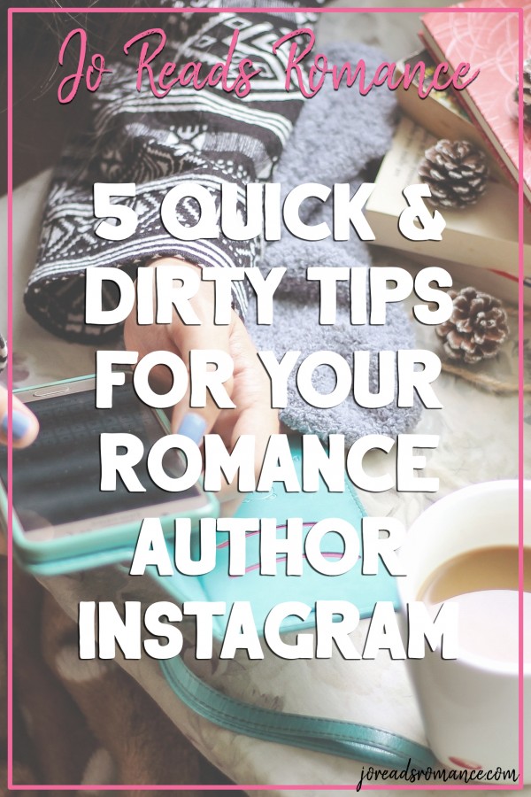 5 Quick & Dirty Tips For Your Romance Author Instagram