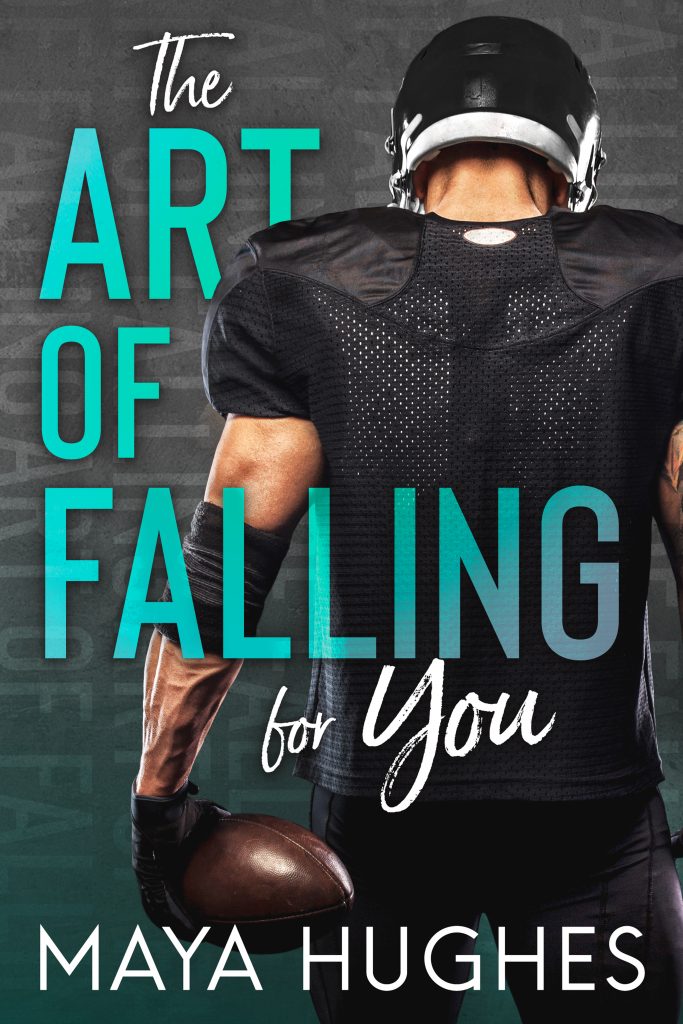 The Art of Falling for You by Maya Hughes