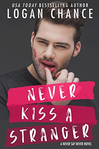 Book cover of Never Kiss a Stranger by Logan Chance