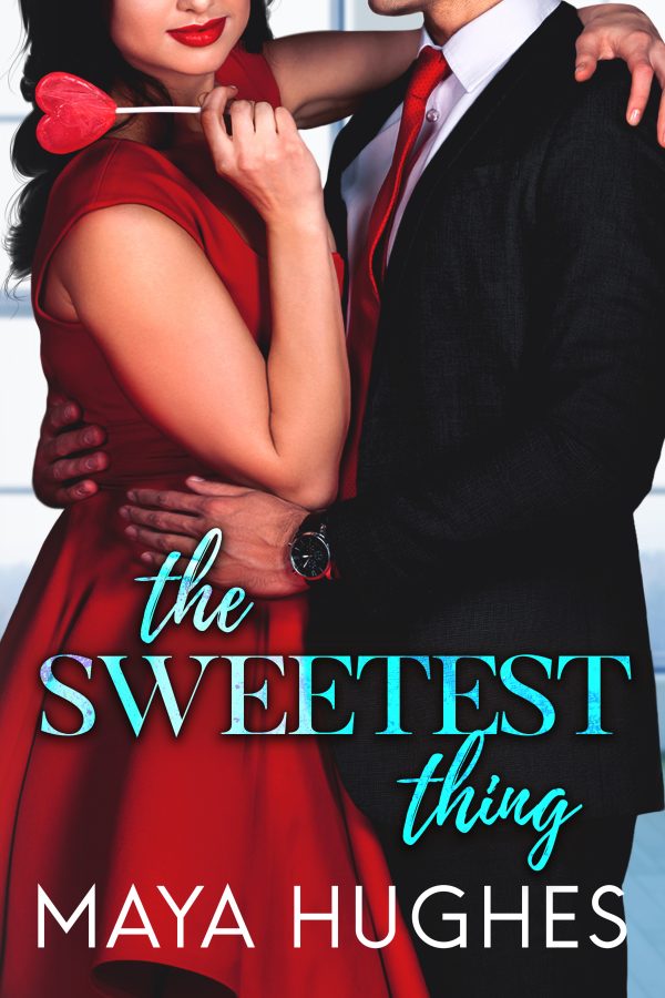 The Sweetest Thing Maya Hughes Book Cover