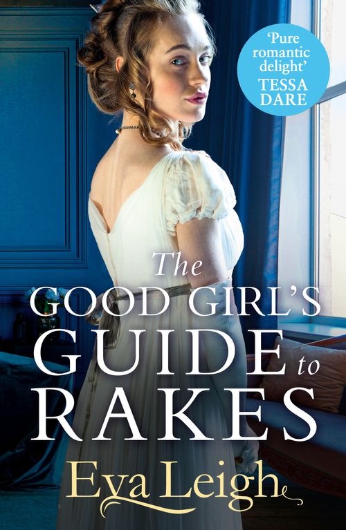 The Good Girl's Guide to Rakes Eva Leigh