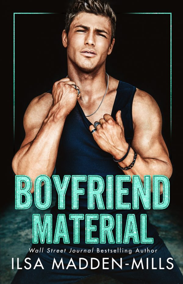 Boyfriend Material Ilsa Madden-Mills Cover
