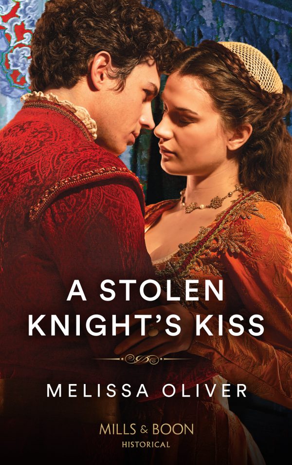 A Stolen Knights Kiss Melissa Oliver Cover Protectors of the Crown