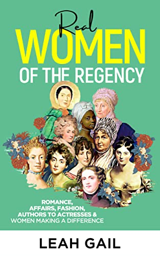 Real Women of the Regency Cover Non-Fiction Leah Gail