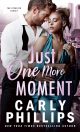 Just One More Moment Carly Phillips Cover The Dirty Dares Kingston Family Sterling